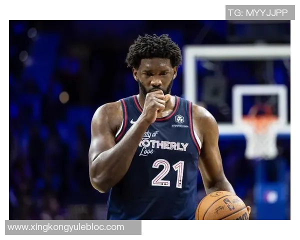 恩比德直言短时间上场无意义宁愿陪伴家人更有价值